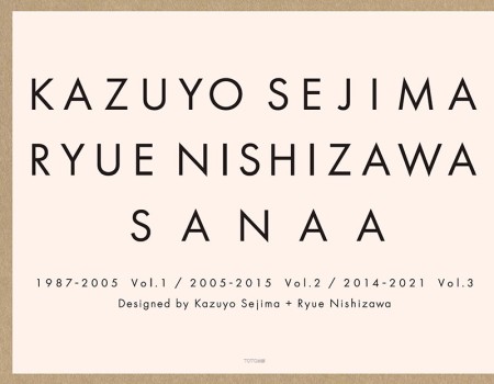 Kazuyo Sejima Ryue Nishizawa Sanaa 1987-2005 Vol.1 / 2005-2015 Vol